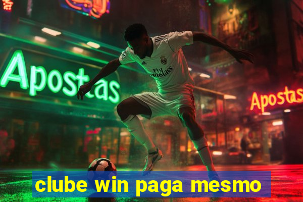 clube win paga mesmo